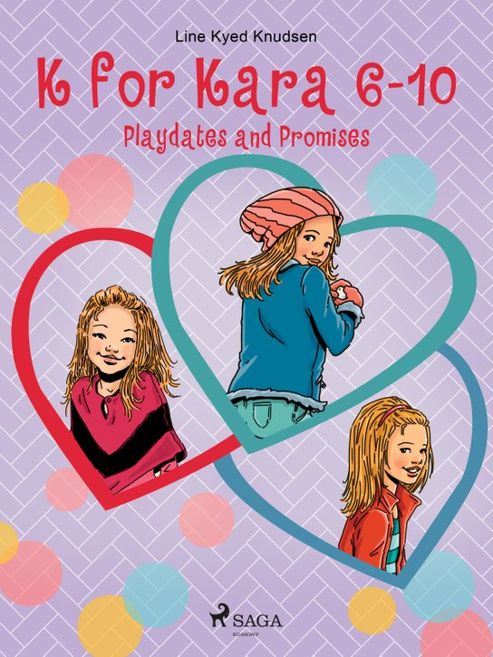 K for Kara 6-10. Playdates and Promises -  Line Kyed Knudsen