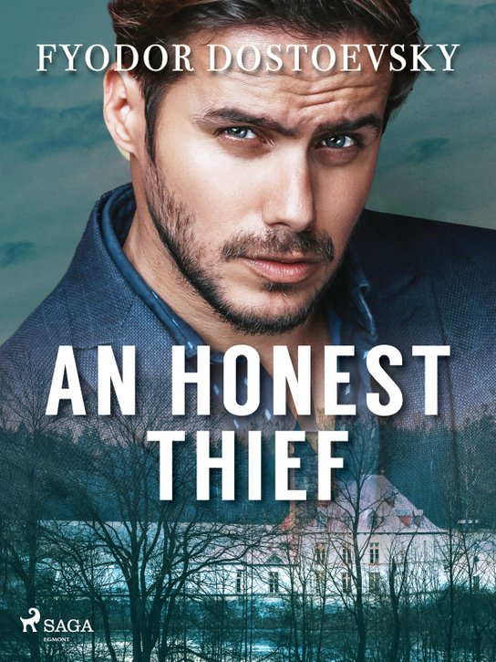 An Honest Thief -  Fyodor Dostoevsky
