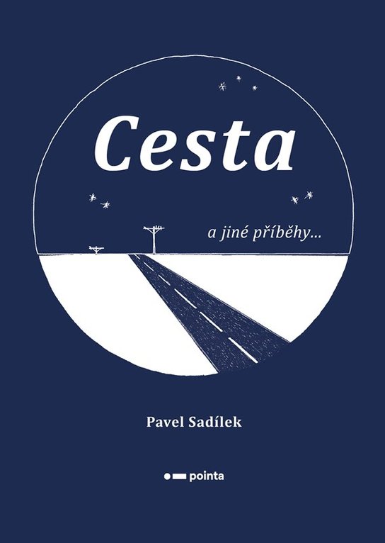 Cesta a jiné příběhy... -  Pavel Sadílek