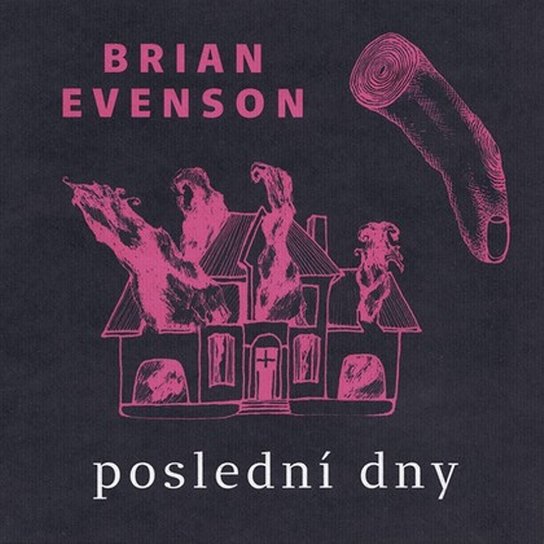 Poslední dny -  Brian Evenson
