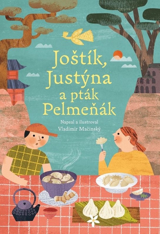 Joštík, Justýna a pták Pelmeňák -  Vladimír Mačinský