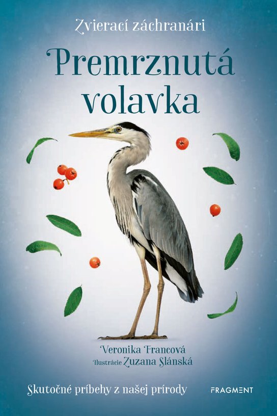 Zvierací záchranári - Premrznutá volavka - Veronika Francová