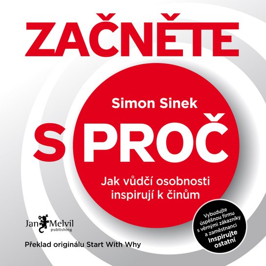 Začněte s PROČ -  Simon Sinek