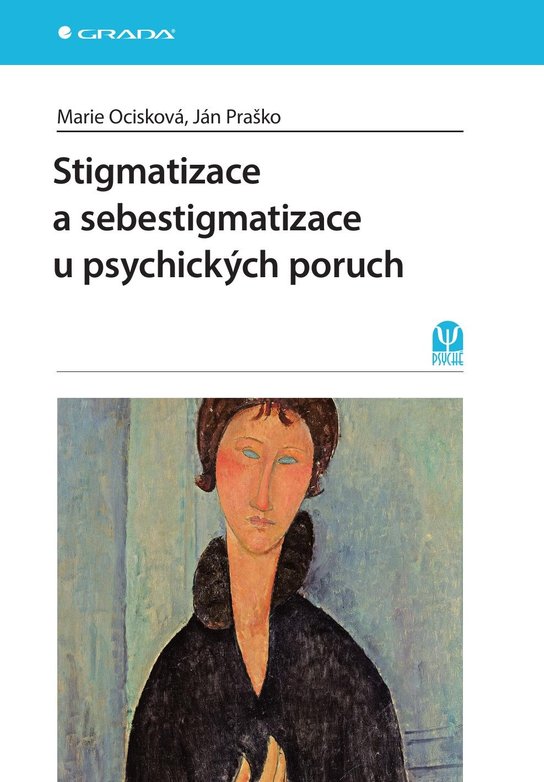 Stigmatizace a sebestigmatizace u psychických poruch -  Marie Ocisková