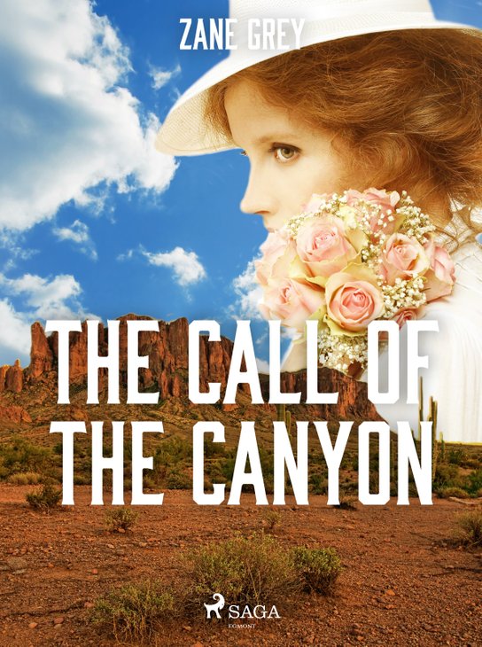 The Call of the Canyon -  Zane Grey