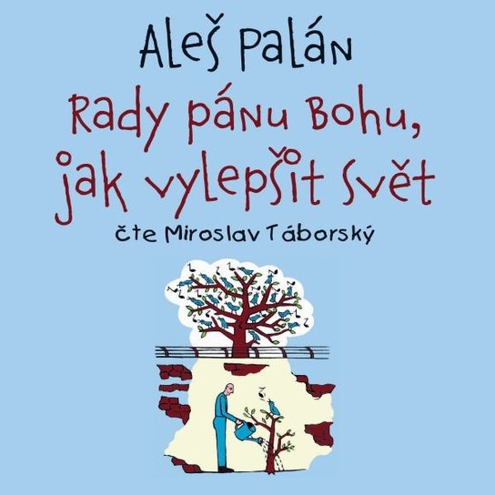 Rady pánu Bohu, jak vylepšit svět, mp3 - Aleš Palán