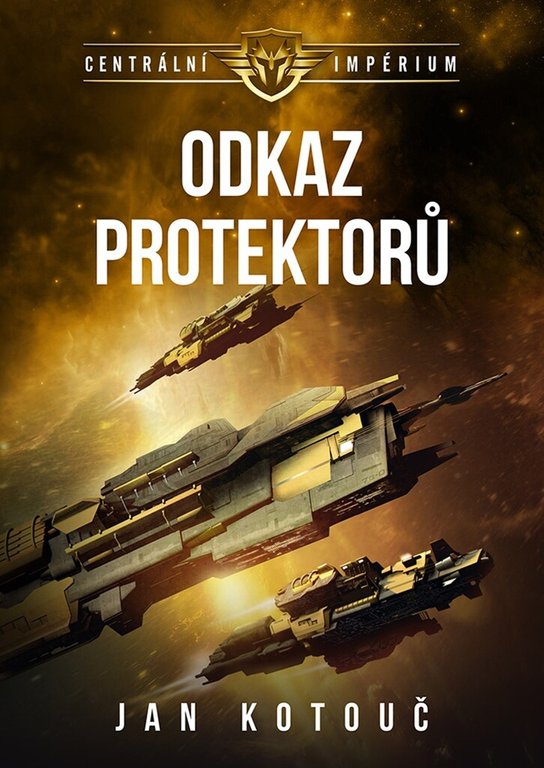 Odkaz Protektorů - Centrální impérium 4 - Jan Kotouč