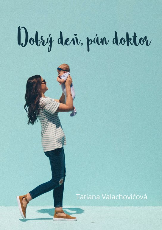 Dobrý deň, pán doktor -  Tatiana Valachovičová