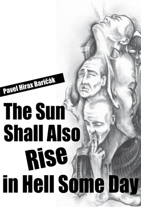 The Sun Shall Also Rise in Hell Some Day -  Pavel Hirax Baričák
