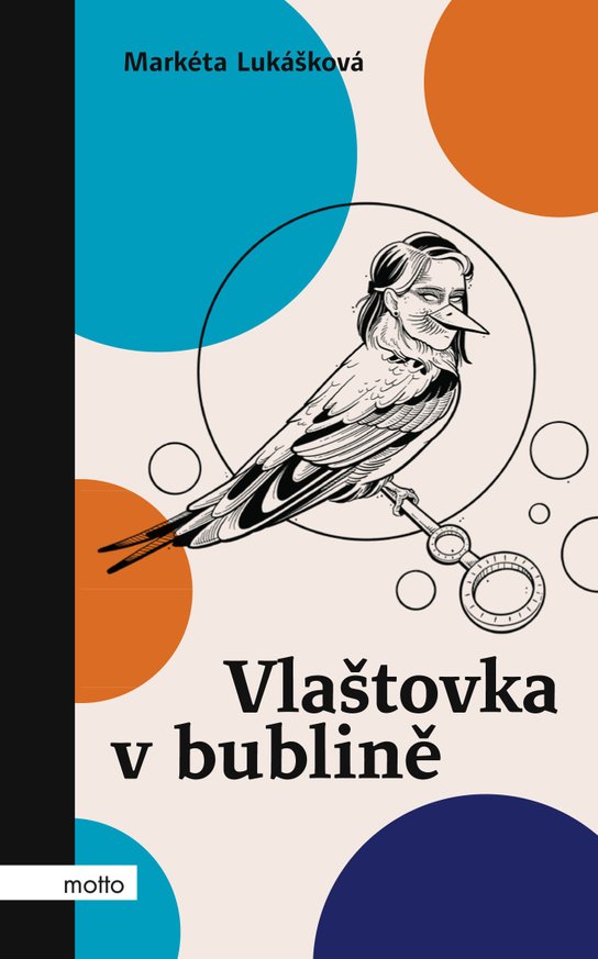 Vlaštovka v bublině -  Markéta Lukášková