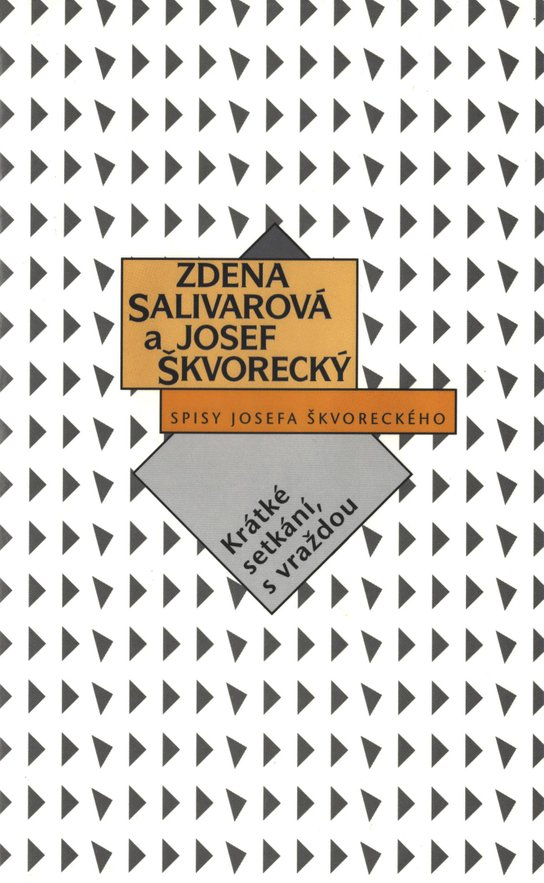 Krátké setkání, s vraždou (spisy - svazek 13) -  Josef Škvorecký