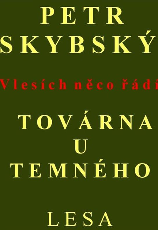 Továrna u temného lesa -  Petr Skybský