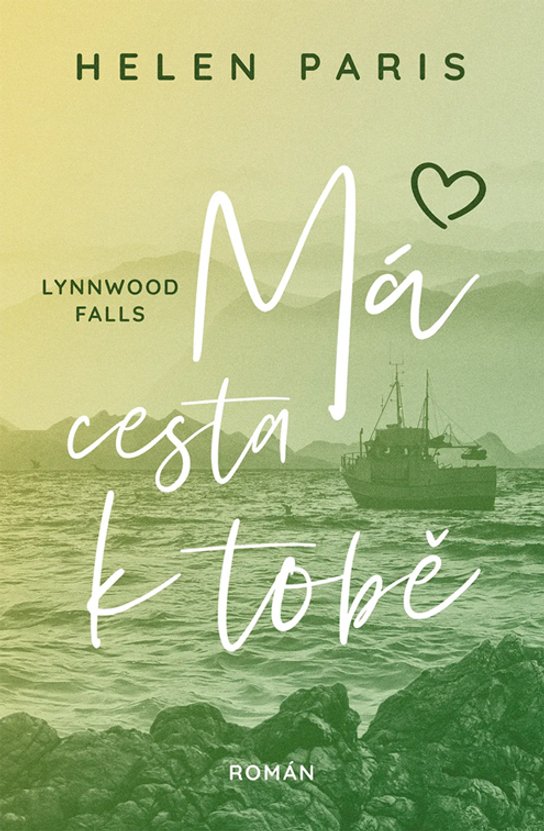 Lynnwood Falls: Má cesta k tobě -  Helen Paris