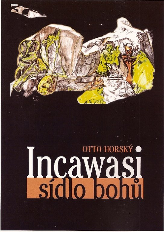 Incawasi sídlo bohů - Otto Horský