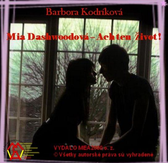 Mia Dashwoodová – Ach ten život! -  Barbora Kodríková