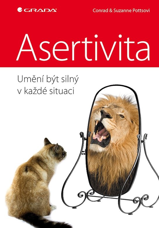 Asertivita – umění být silný v každé situaci -  Conrad Potts