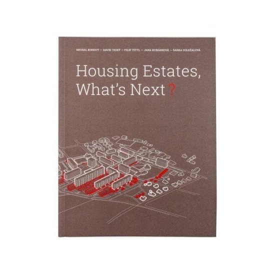 Housing Estates, What´s Next -  Michal Kohout
