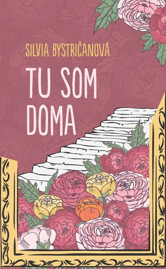 Tu som doma -  Silvia Bystričanová