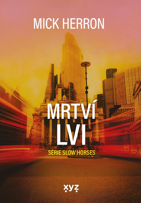 Slow Horses: Mrtví lvi -  Mick Herron
