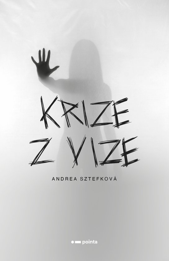 Krize z vize -  Andrea Sztefková