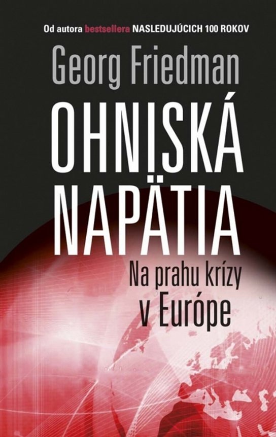 Ohniská napätia -  George Friedman