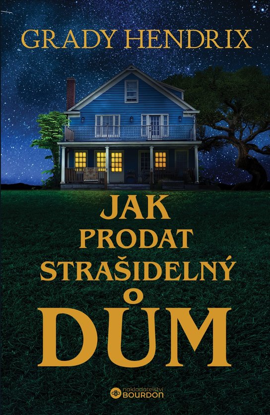 Jak prodat strašidelný dům -  Grady Hendrix