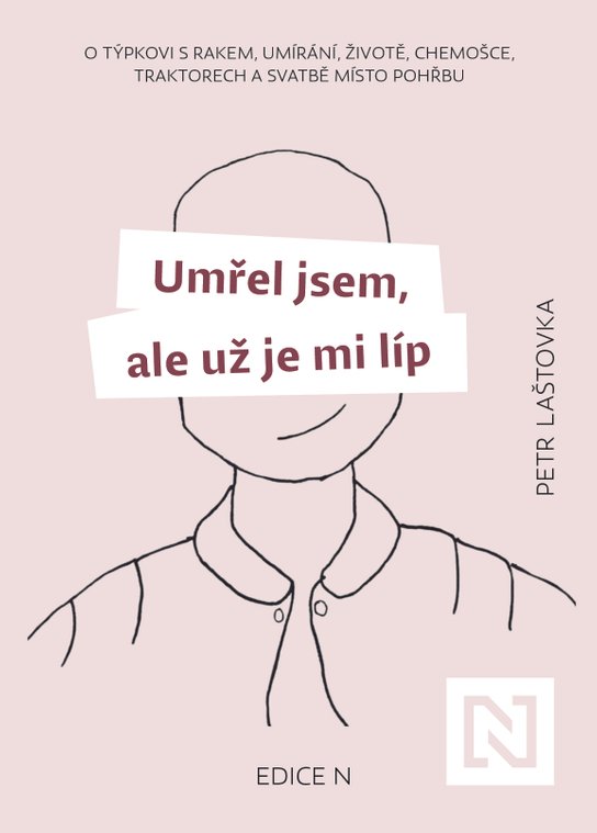 Umřel jsem, ale už je mi líp -  Petr Laštovka