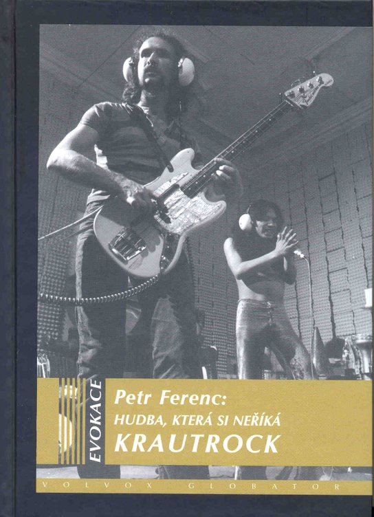 Hudba, která si neříká KRAUTROCK -  Petr Ferenc