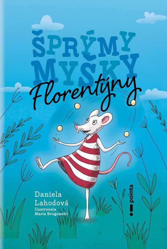 Šprýmy myšky Florentýny -  Daniela Lahodová