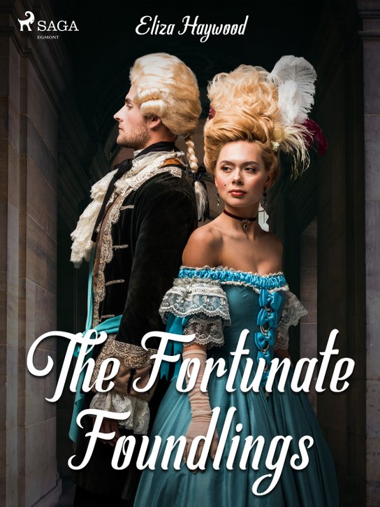 The Fortunate Foundlings -  Eliza Haywood