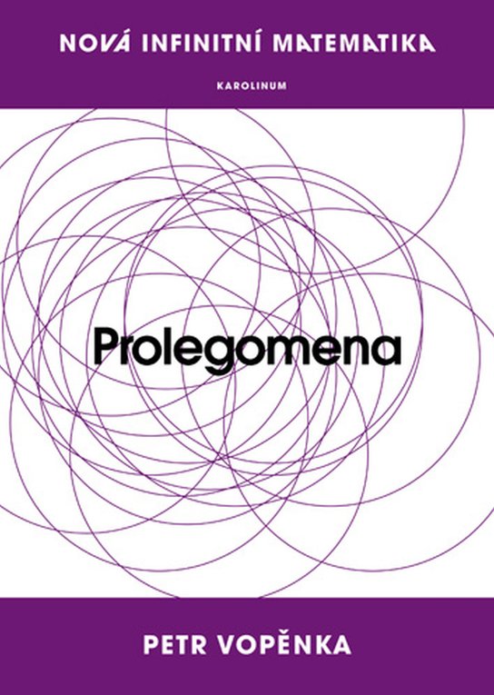 Nová infinitní matematika: Prolegomena -  Prof. Petr Vopěnka