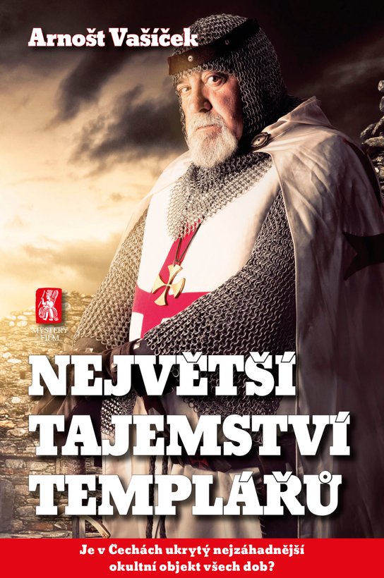 Největší tajemství templářů -  PhDr. Arnošt Vašíček