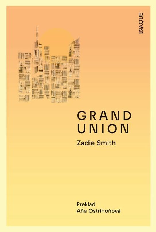 Grand Union -  Zadie Smith