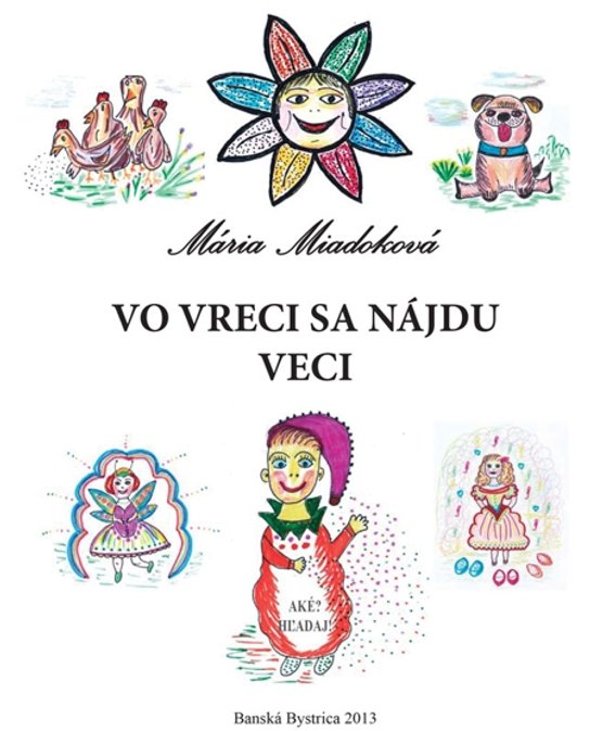 Vo vreci sa nájdu veci -  Mária Miadoková