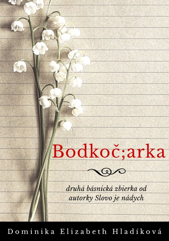 Bodkočiarka - Dominika Elizabeth Hladíková