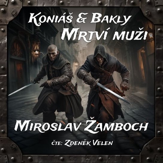 Koniáš & Bakly - Mrtví muži -  Miroslav Žamboch