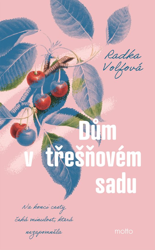 Dům v třešňovém sadu -  Radka Volfová