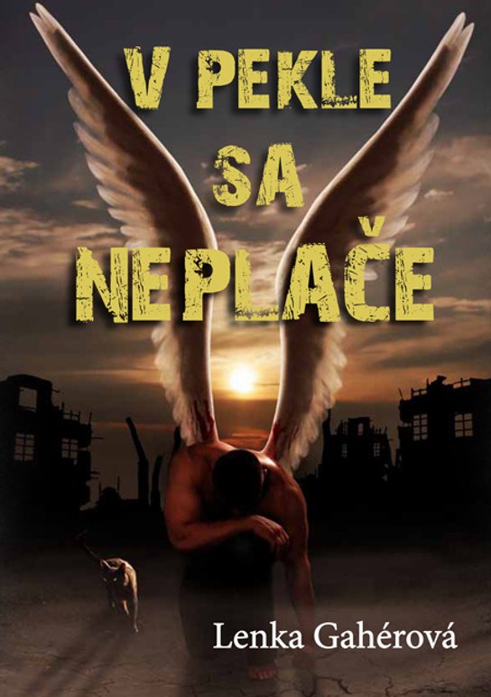 V pekle sa neplače -  Lenka Gahérová