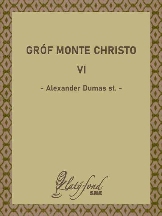 Gróf Monte Christo VI -  Alexander Dumas st.