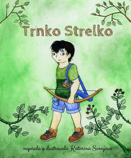 Trnko Strelko -  Katarína Senajová