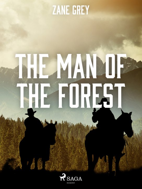 The Man of the Forest -  Zane Grey