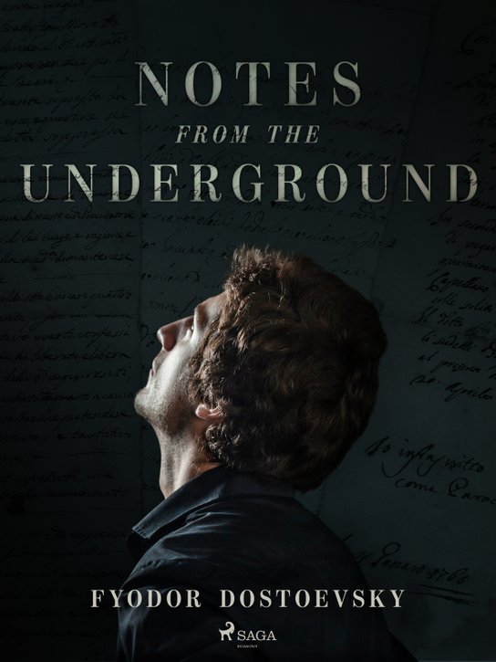 Notes from the Underground -  Fyodor Dostoevsky