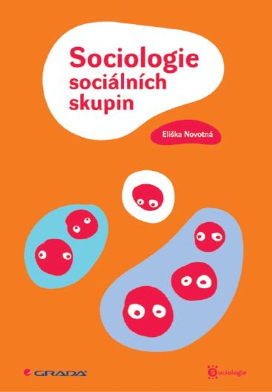 Sociologie sociálních skupin -  Eliška Novotná