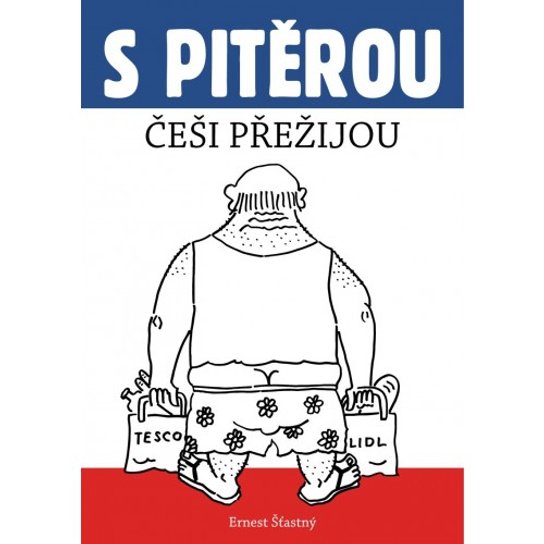 S Pitěrou Češi přežijou -  Šťastný Ernest