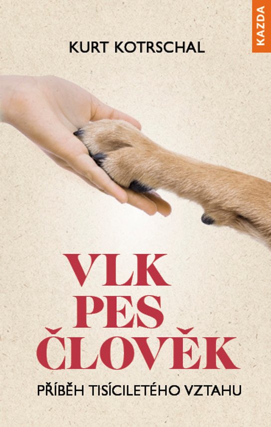Vlk - Pes - Člověk - Kurt Kotrschal