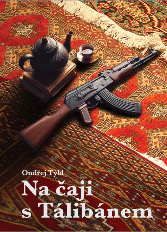 Na čaji s Tálibánem - Ondřej Týbl