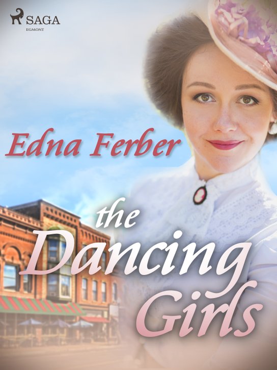 The Dancing Girls -  Edna Ferber