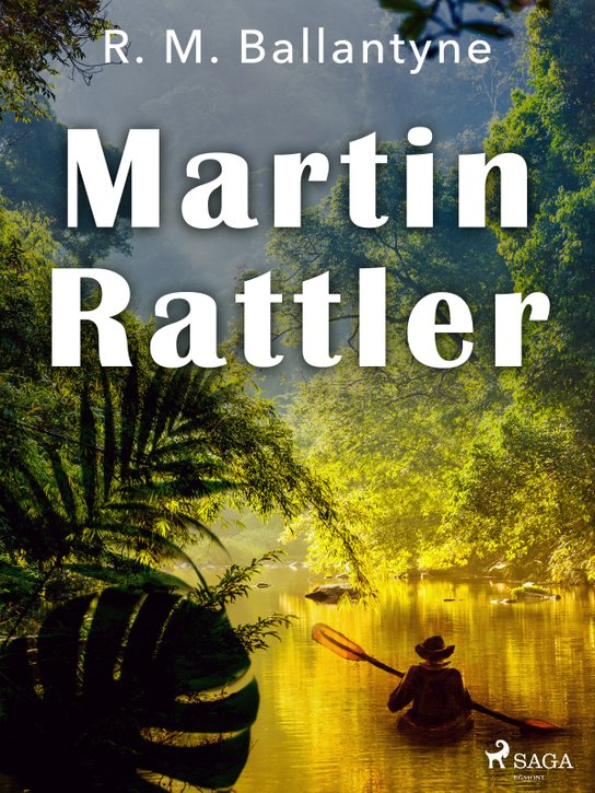 Martin Rattler -  R. M. Ballantyne