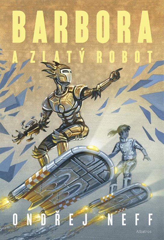 Barbora a Zlatý robot -  Ondřej Neff