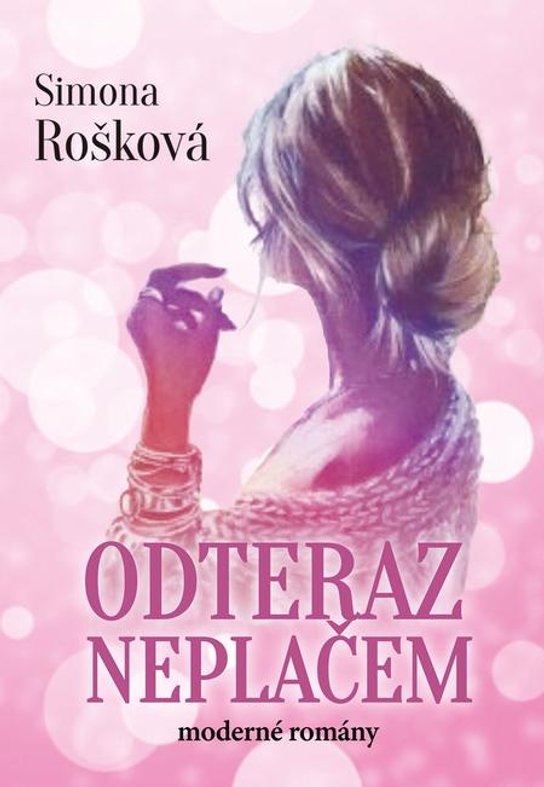 Odteraz neplačem -  Simona Rošková